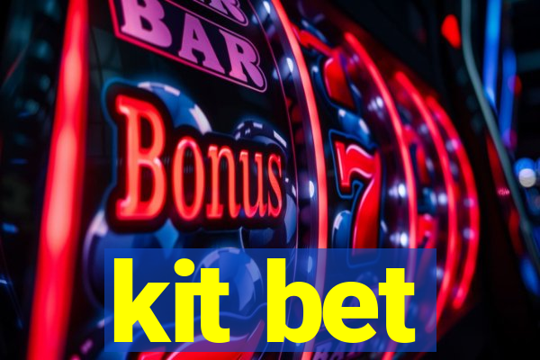 kit bet